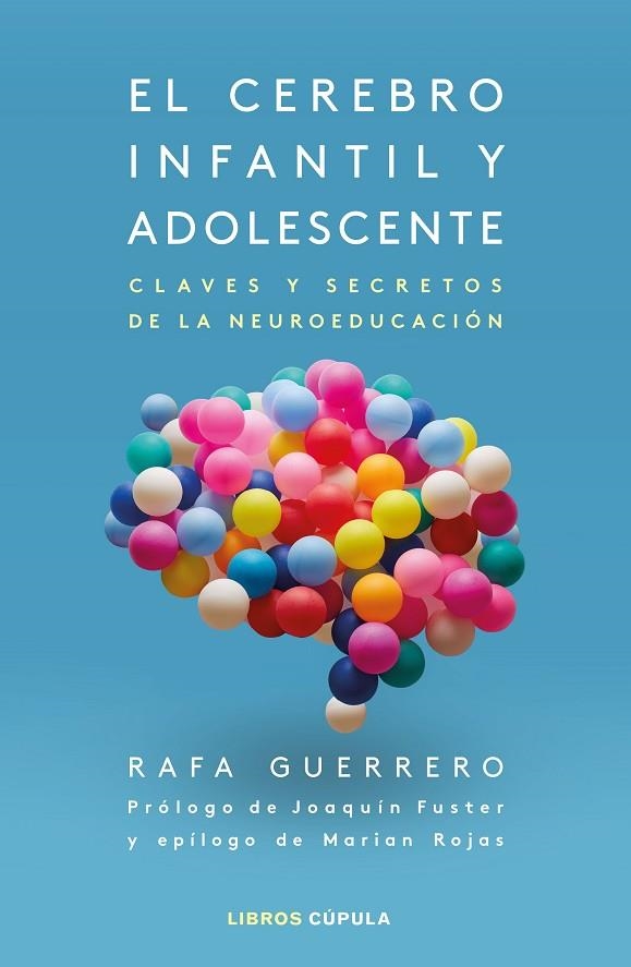 EL CEREBRO INFANTIL Y ADOLESCENTE. CLAVES Y SECRETOS DE LA NEUROEDUCACIÓN | 9788448028640 | GUERRERO, RAFA