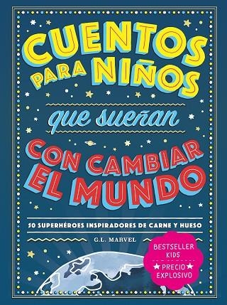 CUENTOS PARA NIÑOS QUE SUEÑAN CON CAMBIAR EL MUNDO | 9788418538728 | MARVEL, G.L