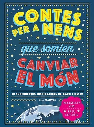 CONTES PER A NENS QUE SOMIEN CANVIAR EL MÓN | 9788418538841 | MARVEL, G.L