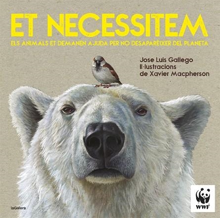 ET NECESSITEM. ELS ANIMALS ET DEMANEM AJUDA PER NO DESAPAREIXER DEL PLANETA | 9788424670399 | GALLEGO, JOSE LUIS