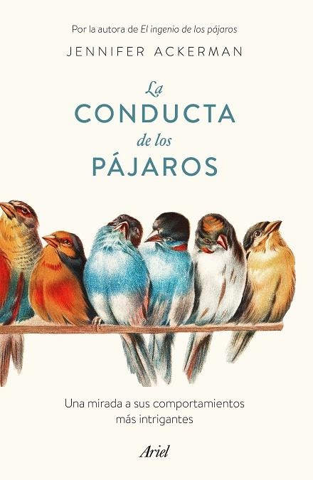 LA CONDUCTA DE LOS PÁJAROS. UNA MIRADA A SUS COMPORTAMIENTOS MÁS INTRIGANTES | 9788434433793 | ACKERMAN, JENNIFER