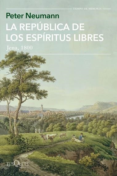 LA REPÚBLICA DE LOS ESPÍRITUS LIBRES. JENA 1800 | 9788411070164 | NEUMANN, PETER