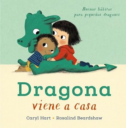 DRAGONA VIENE A CASA. BUENOS HABITOS PARA PEQUEÑOS DRAGONES | 9788469888834 | HART, CARYL