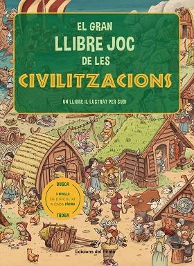 EL GRAN LLIBRE JOC DE LES CIVILITZACIONS. UN LLIBRE AMB 3 NIVELLS DE JOC DE 3 A 8 ANYS. CONEIX 6 CIVILITZACIONS DIFERENTS! | 9788417207373 | SUBIRANA QUERALT, JOAN