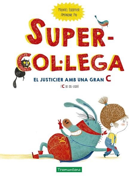 SUPERCOL·LEGA. EL JUSTICIER AMB UNA GRAN C (C DE COL·LEGA) | 9788418520167 | ESCOFFIER, MICHAËL