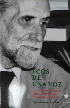 ECOS DE UNA VOZ. LA AMISTAD TRAICIONADA: JUAN RAMON JIMENEZ Y LA GENERACION DEL 27 | 9788412005868 | EXPÓSITO HERNÁNDEZ, JOSÉ ANTONIO