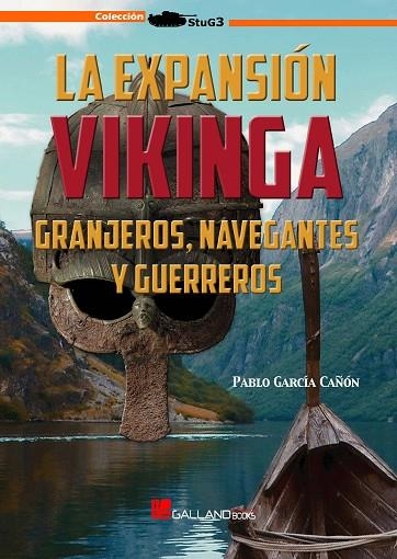 LA EXPANSIÓN VIKINGA. GRANJEROS, NAVEGANTES Y GUERREROS | 9788417816582 | GARCÍA CAÑÓN, PABLO