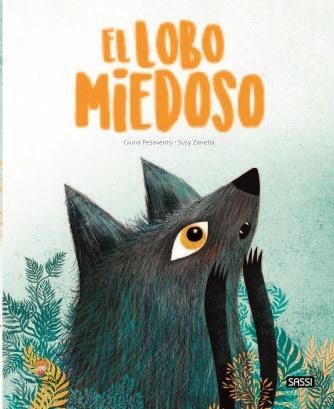 EL LOBO MIEDOSO | 9788418127373 | G. PESAVENTO/S. ZANELLA