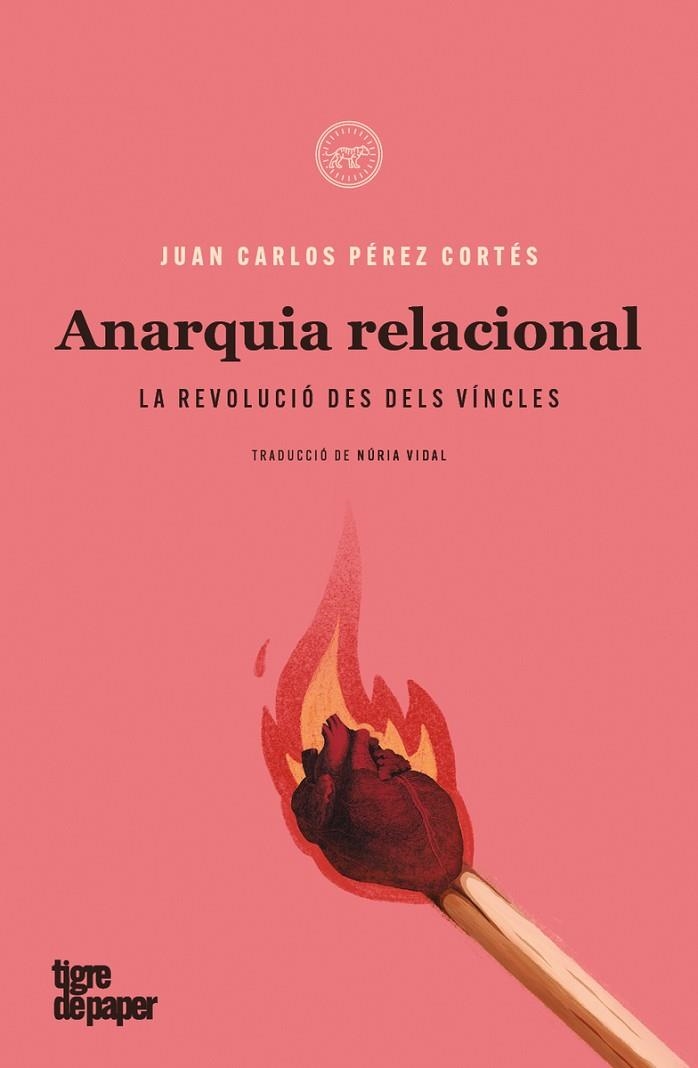 ANARQUIA RELACIONAL. LA REVOLUCIÓ DES DELS VÍNCLES | 9788418705144 | PÉREZ CORTÉS, JUAN CARLOS