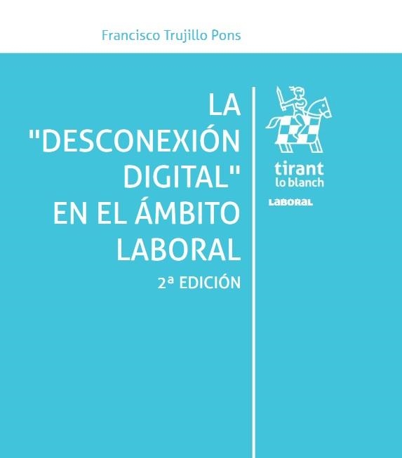 LA DESCONEXIÓN DIGITAL EN EL ÁMBITO LABORAL | 9788413975740 | TRUJILLO PONS, FRANCISCO