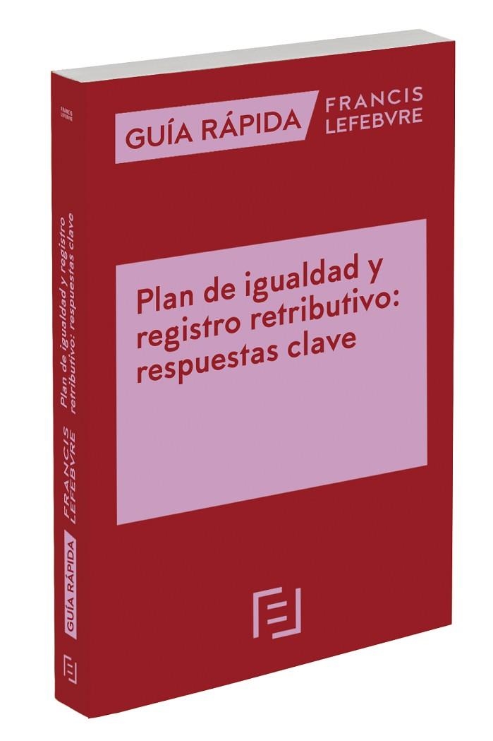 GUÍA RÁPIDA PLAN DE IGUALDAD Y REGISTRO RETRIBUTIVO: RESPUESTAS CLAVE | 9788418647451 | LEFEBVRE-EL DERECHO