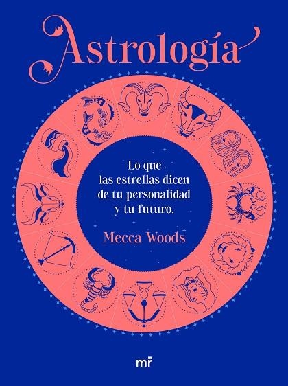 ASTROLOGÍA. LO QUE LAS ESTRELLAS DICEN DE TU PERSONALIDAD Y TU FUTURO | 9788427049185 | WOODS, MECCA