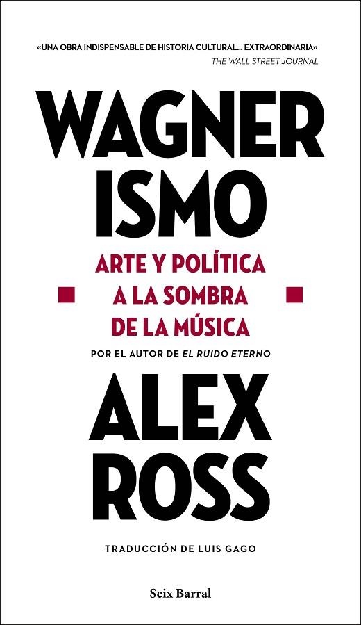 WAGNERISMO. ARTE Y POLÍTICA A LA SOMBRA DE LA MÚSICA | 9788432239199 | ROSS, ALEX