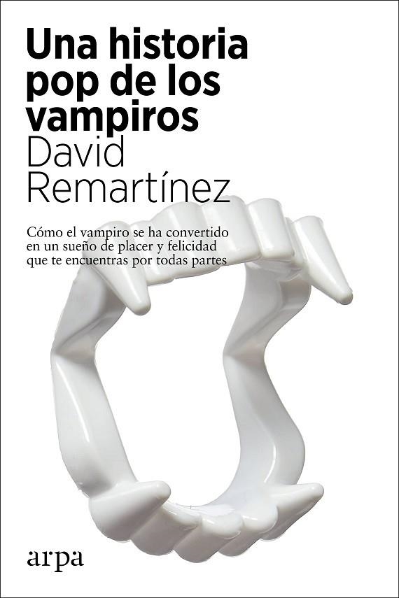 UNA HISTORIA POP DE LOS VAMPIROS | 9788417623890 | REMARTÍNEZ, DAVID