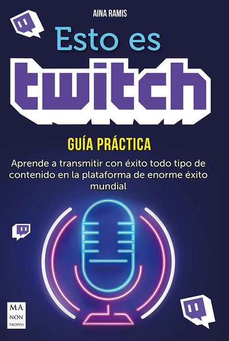 ESTO ES TWITCH. GUIA PRACTICA | 9788418703126 | AINA RAMIS