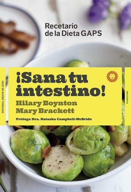 ¡SANA TU INTESTINO! RECETARIO DE LA DIETA GAPS | 9788494622410 | BOYNTON, HILARY/BRACKETT, MARY G.