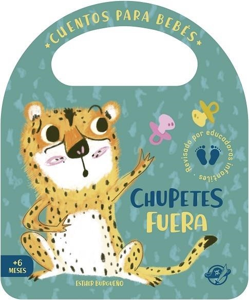 CUENTOS PARA BEBÉS - CHUPETES FUERA. UN CUENTO DE CARTÓN PARA APRENDER A DEJAR EL CHUPETE, INTERACTIVO, CON UNA SOLAP | 9788417210861 | BURGUEÑO, ESTHER