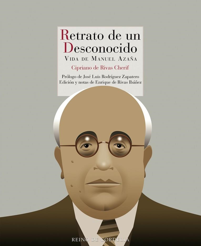 RETRATO DE UN DESCONOCIDO. VIDA DE MANUEL AZAÑA | 9788418141683 | RIVAS CHERIF, CIPRIANO