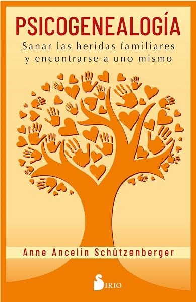 PSICOGENEALOGÍA. SANAR LAS HERIDAS FAMILIARES Y ENCONTRARSE A UNO MISMO | 9788418000485 | SCHUTZENBERGER, ANNE ANCELIN