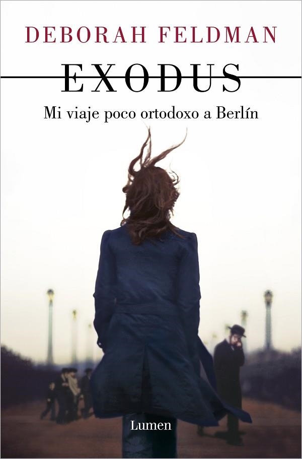 EXODUS. MI VIAJE POCO ORTODOXO A BERLÍN (UNORTHODOX 2) | 9788426409447 | FELDMAN, DEBORAH