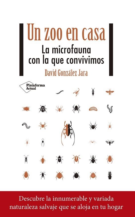 UN ZOO EN CASA  LA MICROFAUNA CON LA QUE CONVIVIMOS | 9788418582844 | GONZÁLEZ JARA, DAVID