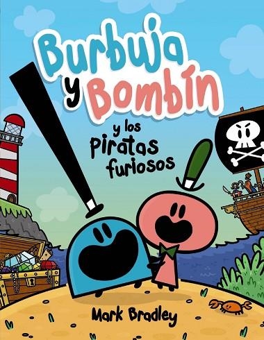 BURBUJA Y BOMBÍN Y LOS PIRATAS FURIOSOS | 9788469888742 | BRADLEY, MARK