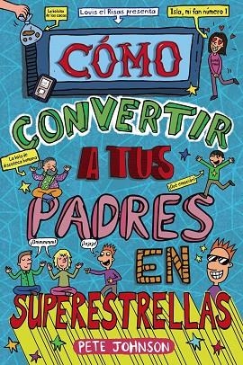 CÓMO CONVERTIR A TUS PADRES EN SUPERESTRELLAS | 9788469663745 | JOHNSON, PETE