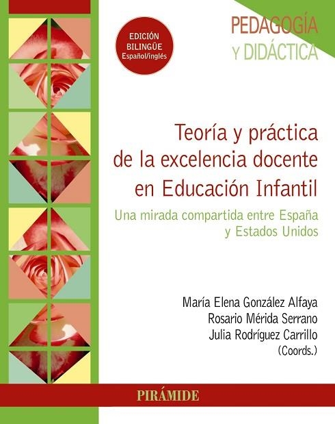 TEORÍA Y PRÁCTICA DE LA EXCELENCIA DOCENTE EN EDUCACIÓN INFANTIL. UNA MIRADA COMPARTIDA ENTRE ESPAÑA Y ESTADOS UNIDOS | 9788436845426 | GONZÁLEZ ALFAYA, MARÍA ELENA/MÉRIDA SERRANO, ROSARIO/RODRÍGUEZ CARRILLO, JULIA