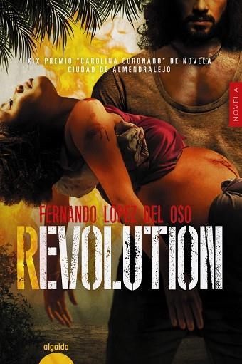 REVOLUTION. XIX PREMIO CROLINA CORONADO DE NOVELA CIUDAD DE ALMENDRALEJO | 9788491895794 | LÓPEZ DEL OSO, FERNANDO