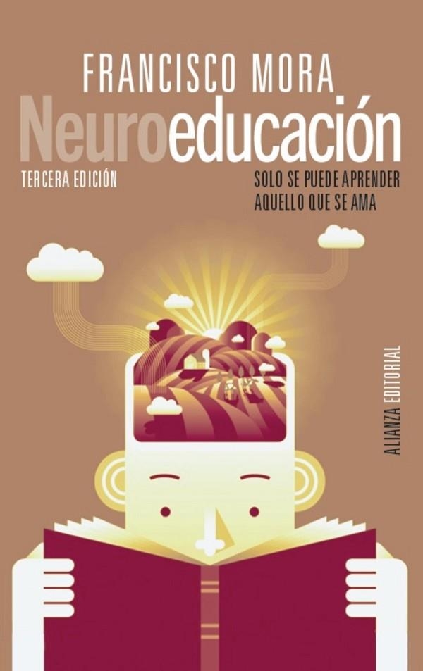 NEUROEDUCACIÓN. SOLO SE PUEDE APRENDER AQUELLO QUE SE AMA | 9788413625225 | MORA, FRANCISCO