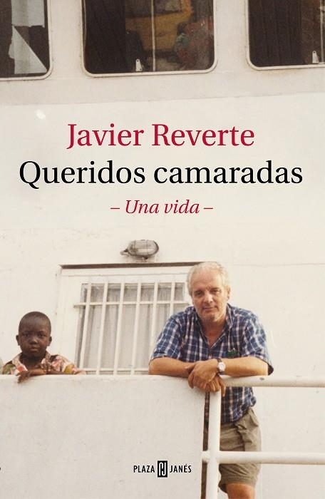 QUERIDOS CAMARADAS. UNA VIDA | 9788401026980 | REVERTE, JAVIER