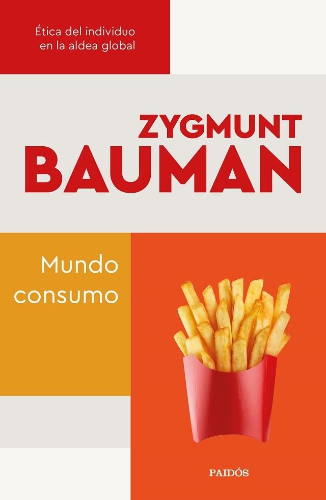 MUNDO CONSUMO. ÉTICA DEL INDIVIDUO EN LA ALDEA GLOBAL | 9788449338656 | BAUMAN, ZYGMUNT