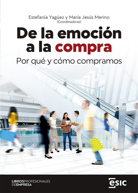 DE LA EMOCIÓN A LA COMPRA. POR QUÉ Y CÓMO COMPRAMOS | 9788418415920