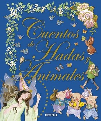 CUENTOS DE HADAS Y ANIMALES | 9788467783902 | EDICIONES, SUSAETA