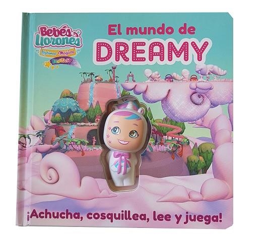 BEBÉS LLORONES LÁGRIMAS MÁGICAS FANTASY - EL MUNDO DE DREAMY | 9788413346991