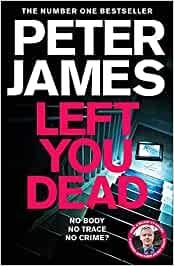 LEFT YOU DEAD | 9781529004250 | JAMES, PETER