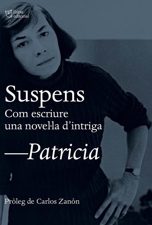 SUSPENS COM ESCRIURE UNA NOVEL·LA D'INTRIGA | 9788412322965 | HIGHSMITH, PATRICIA