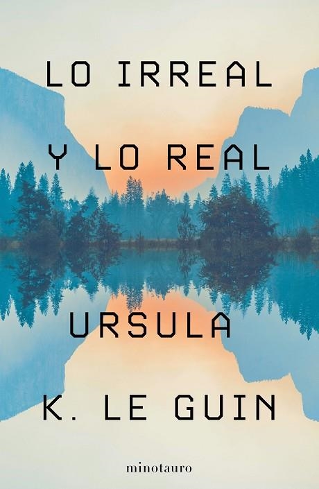 LO IRREAL Y LO REAL. RELATOS SELECCIONADOS | 9788445009987 | LE GUIN, URSULA K.