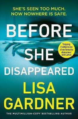 BEFORE SHE DISAPPEARED | 9781787464377 | GARDNER, LISA