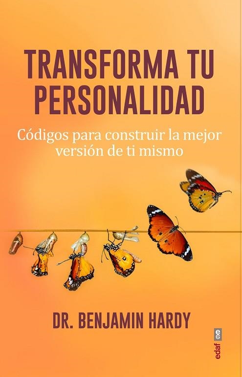 TRANSFORMA TU PERSONALIDAD. CÓDIGOS PARA CONSEGUIR LA MEJOR VERSIÓN DE TI MISMO | 9788441441125 | HARDY, BENJAMIN