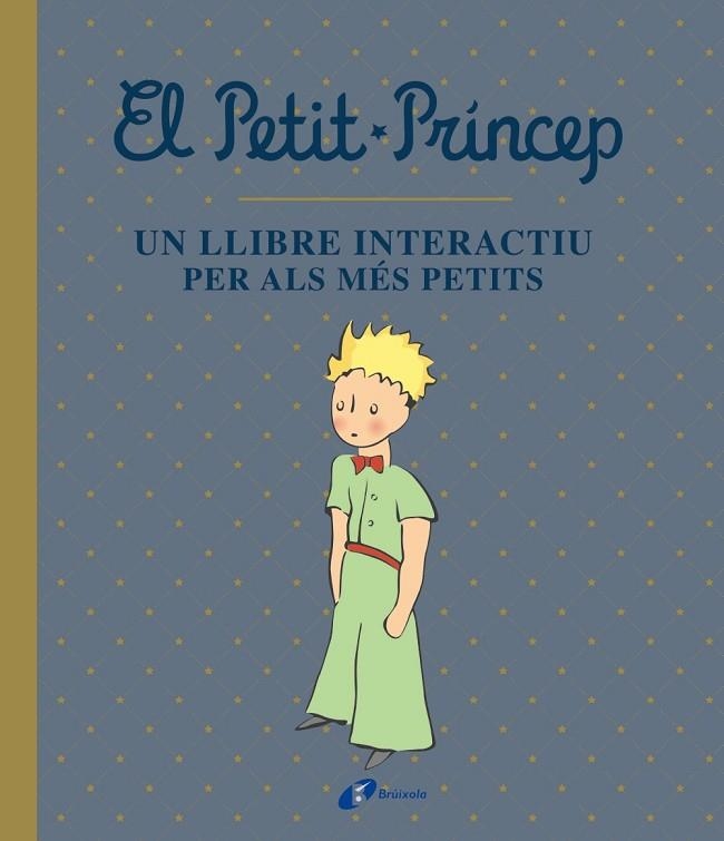 EL PETIT PRÍNCEP. UN LLIBRE INTERACTIU PER ALS MÉS PETITS | 9788413490458 | DE SAINT-EXUPÉRY, ANTOINE