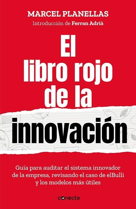 EL LIBRO ROJO DE LA INNOVACIÓN.GUÍA PARA AUDITAR EL SISTEMA INNOVADOR DE LA EMPRESA REVISANDO EL CASO DE ELBULLI Y LOS MODELOS MAS UTILES | 9788417992293 | PLANELLAS, MARCEL