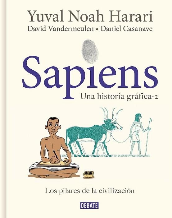 SAPIENS. UNA HISTORIA GRÁFICA 2. LOS PILARES DE LA CIVILIZACIÓN | 9788418056925 | HARARI, YUVAL NOAH/VANDERMEULEN, DAVID/CASANAVE, DANIEL