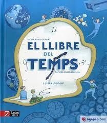 EL LLIBRE DEL TEMPS. UN LLIBRE PER EXPLORAR LES MULTIPLES FACETES DEL TEMPS | 9788417374907 | GUILLAUME DUPRAT