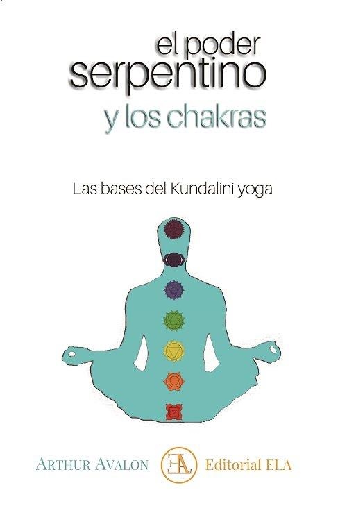 EL PODER SERPENTINO Y LOS CHAKRAS. LAS BASES DEL KUNDALINI YOGA | 9788499502267 | AVALON, ARHTUR