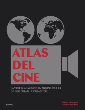 ATLAS DEL CINE. LA VUELTA AL MUNDO EN 360 PELÍCULAS, DE NOSFERATU A PARÁSITOS | 9788418725456 | BOUSQUETS, OLIVIER/DEVILLARD, ARNAUD