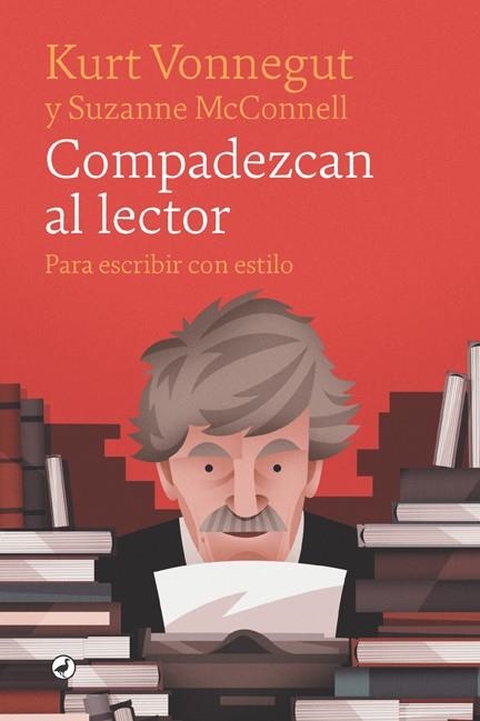 COMPADEZCAN AL LECTOR PARA ESCRIBIR CON ESTILO | 9788418059421 | VONNEGUT, KURT