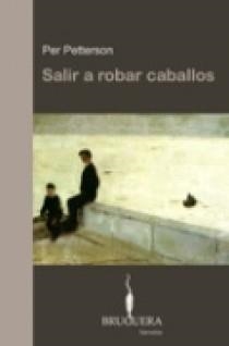 SALIR A ROBAR CABALLOS. PREMIO IMPAC DUBLIN 2007 | 9788402420220 | PETTERSON,PER