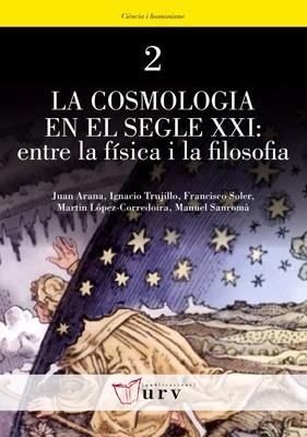 LA COSMOLOGIA EN EL SEGLE XXI: ENTRE LA FÍSICA I LA FILOSOFIA | 9788484241676 | MANUEL SANROMA I ALTRES