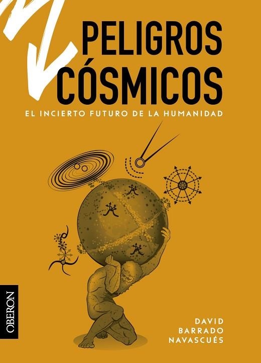 PELIGROS CÓSMICOS. EL INCIERTO FUTURO DE LA HUMANIDAD | 9788441543515 | BARRADO NAVASCUÉS, DAVID